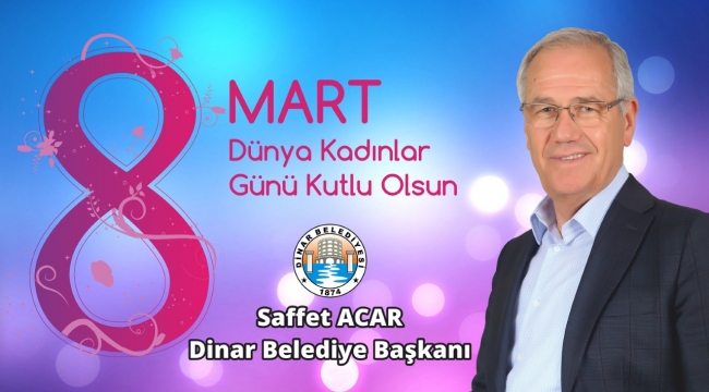 Başkan Saffet Acar’ın 8 Mart Dünya Kadınlar Günü Mesajı