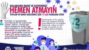 Belediyeden uyarı : Kullanılmış Maske Ve Eldivenleri Hemen Atmayın 72 Saat Kuralına Uyun