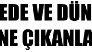 Bölgede ve Dünyada Öne Çıkanlar