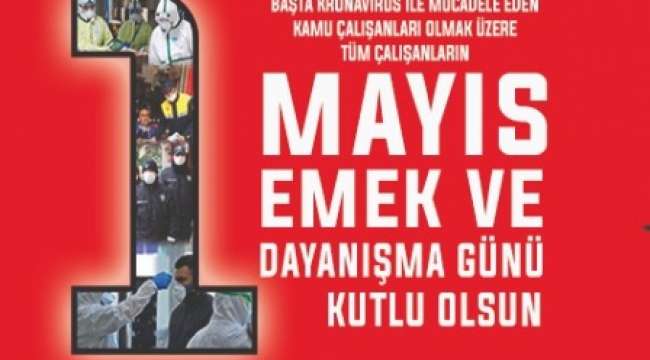 1 Mayıs Emek Ve Dayanışma Günü Kutlu Olsun