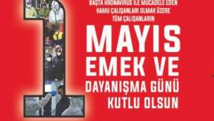 1 Mayıs Emek Ve Dayanışma Günü Kutlu Olsun