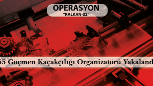 55 Göçmen Kaçakçılığı Organizatörü Yakalandı