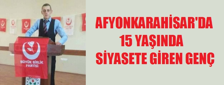 Afyonkarahisar'da bir ilk gerçekleşti 15 yaşında...