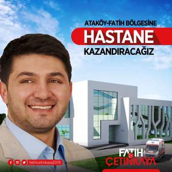 “Ataköy-Fatih bölgesine hastane kazandıracağız”