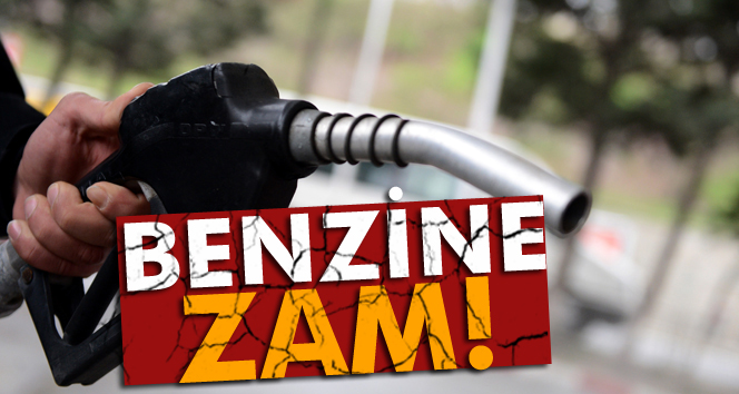 Benzine zam geldi!